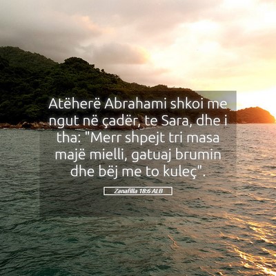 Picture 05 - Zanafilla 18:6 ALB - Atëherë Abrahami shkoi me ngut në çadër, te - Bible Verse Picture