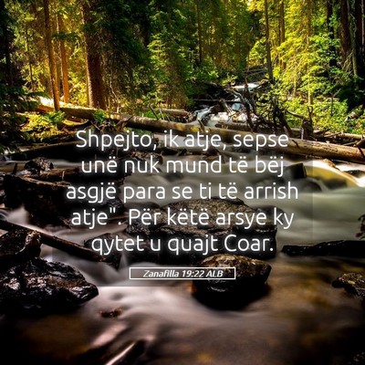 Picture 05 - Zanafilla 19:22 ALB - Shpejto, ik atje, sepse unë nuk mund të bëj - Bible Verse Picture