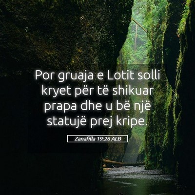 Picture 05 - Zanafilla 19:26 ALB - Por gruaja e Lotit solli kryet për të shikuar - Bible Verse Picture