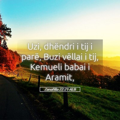 Picture 05 - Zanafilla 22:21 ALB - Uzi, dhëndri i tij i parë, Buzi vëllai i tij, - Bible Verse Picture