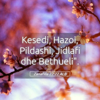 Picture 05 - Zanafilla 22:22 ALB - Kesedi, Hazoi, Pildashi, Jidlafi dhe - Bible Verse Picture