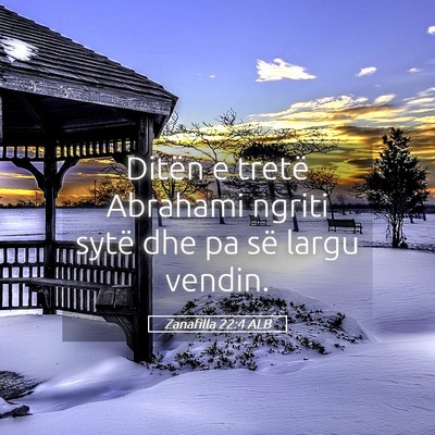 Picture 05 - Zanafilla 22:4 ALB - Ditën e tretë Abrahami ngriti sytë dhe pa së - Bible Verse Picture
