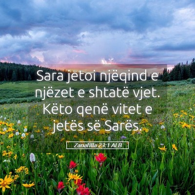 Picture 05 - Zanafilla 23:1 ALB - Sara jetoi njëqind e njëzet e shtatë vjet. - Bible Verse Picture