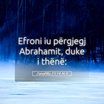 Picture 05 - Zanafilla 23:14 ALB - Efroni iu përgjegj Abrahamit, duke i - Bible Verse Picture