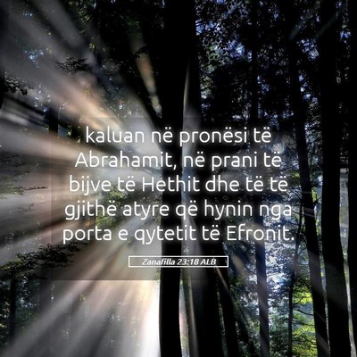 Picture 05 - Zanafilla 23:18 ALB - kaluan në pronësi të Abrahamit, në prani të - Bible Verse Picture