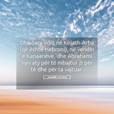 Picture 05 - Zanafilla 23:2 ALB - Dhe Sara vdiq në Kirjath-Arba (që është - Bible Verse Picture
