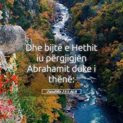 Picture 05 - Zanafilla 23:5 ALB - Dhe bijtë e Hethit iu përgjigjën Abrahamit - Bible Verse Picture