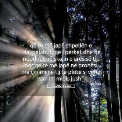 Picture 05 - Zanafilla 23:9 ALB - që të më japë shpellën e Makpelahut, që i - Bible Verse Picture