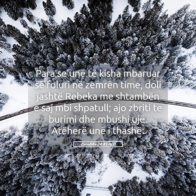 Picture 05 - Zanafilla 24:45 ALB - Para se unë të kisha mbaruar së foluri në - Bible Verse Picture