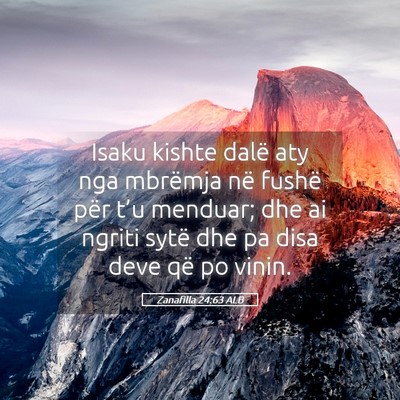 Picture 05 - Zanafilla 24:63 ALB - Isaku kishte dalë aty nga mbrëmja në fushë - Bible Verse Picture