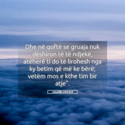 Picture 05 - Zanafilla 24:8 ALB - Dhe në qoftë se gruaja nuk dëshiron të të - Bible Verse Picture