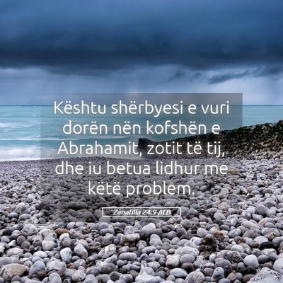 Picture 05 - Zanafilla 24:9 ALB - Kështu shërbyesi e vuri dorën nën kofshën e - Bible Verse Picture
