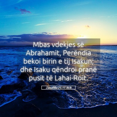 Picture 05 - Zanafilla 25:11 ALB - Mbas vdekjes së Abrahamit, Perëndia bekoi birin - Bible Verse Picture