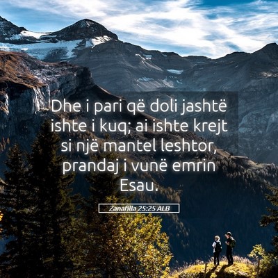 Picture 05 - Zanafilla 25:25 ALB - Dhe i pari që doli jashtë ishte i kuq; ai ishte - Bible Verse Picture