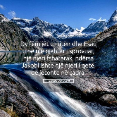 Picture 05 - Zanafilla 25:27 ALB - Dy fëmijët u rritën dhe Esau u bë një - Bible Verse Picture