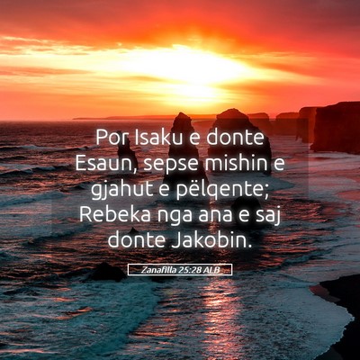 Picture 05 - Zanafilla 25:28 ALB - Por Isaku e donte Esaun, sepse mishin e gjahut e - Bible Verse Picture