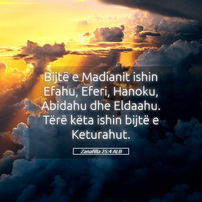 Picture 05 - Zanafilla 25:4 ALB - Bijtë e Madianit ishin Efahu, Eferi, Hanoku, - Bible Verse Picture
