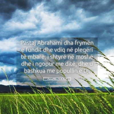 Picture 05 - Zanafilla 25:8 ALB - Pastaj Abrahami dha frymën e fundit dhe vdiq në - Bible Verse Picture