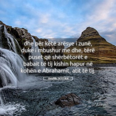 Picture 05 - Zanafilla 26:15 ALB - dhe për këtë arësye i zunë, duke i mbushur - Bible Verse Picture