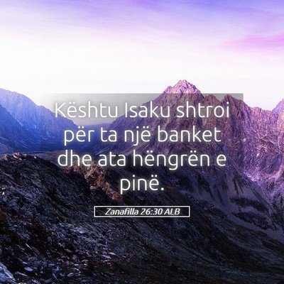 Picture 05 - Zanafilla 26:30 ALB - Kështu Isaku shtroi për ta një banket dhe ata - Bible Verse Picture