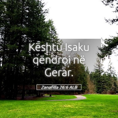 Picture 05 - Zanafilla 26:6 ALB - Kështu Isaku qëndroi në - Bible Verse Picture
