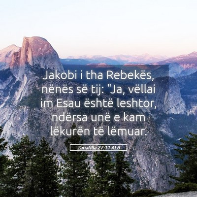 Picture 05 - Zanafilla 27:11 ALB - Jakobi i tha Rebekës, nënës së tij: 