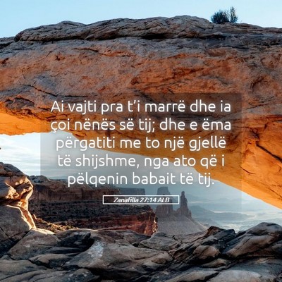Picture 05 - Zanafilla 27:14 ALB - Ai vajti pra t’i marrë dhe ia çoi nënës së - Bible Verse Picture