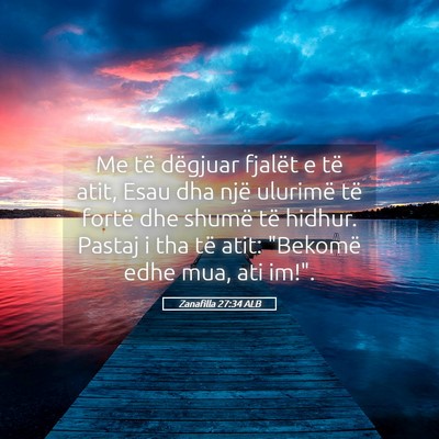 Picture 05 - Zanafilla 27:34 ALB - Me të dëgjuar fjalët e të atit, Esau dha një - Bible Verse Picture