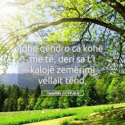 Picture 05 - Zanafilla 27:44 ALB - dhe qëndro ca kohë me të, deri sa t’i - Bible Verse Picture