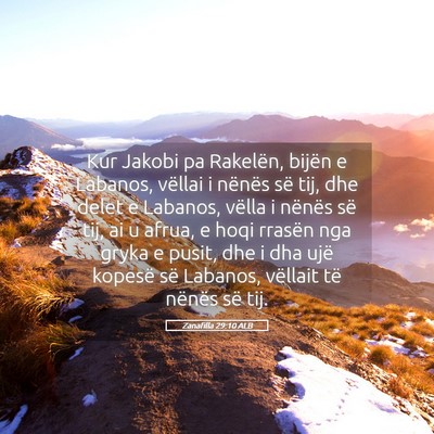 Picture 05 - Zanafilla 29:10 ALB - Kur Jakobi pa Rakelën, bijën e Labanos, vëllai - Bible Verse Picture