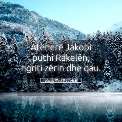 Picture 05 - Zanafilla 29:11 ALB - Atëherë Jakobi puthi Rakelën, ngriti zërin - Bible Verse Picture