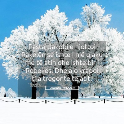 Picture 05 - Zanafilla 29:12 ALB - Pastaj Jakobi e njoftoi Rakelën se ishte i një - Bible Verse Picture