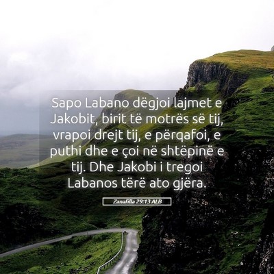 Picture 05 - Zanafilla 29:13 ALB - Sapo Labano dëgjoi lajmet e Jakobit, birit të - Bible Verse Picture