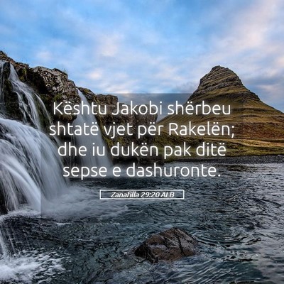 Picture 05 - Zanafilla 29:20 ALB - Kështu Jakobi shërbeu shtatë vjet për - Bible Verse Picture