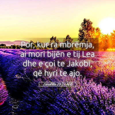 Picture 05 - Zanafilla 29:23 ALB - Por, kur ra mbrëmja, ai mori bijën e tij Lea - Bible Verse Picture