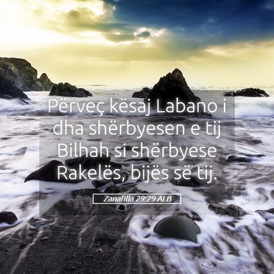 Picture 05 - Zanafilla 29:29 ALB - Përveç kësaj Labano i dha shërbyesen e tij - Bible Verse Picture