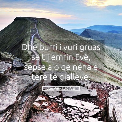 Picture 05 - Zanafilla 3:20 ALB - Dhe burri i vuri gruas së tij emrin Evë, sepse - Bible Verse Picture