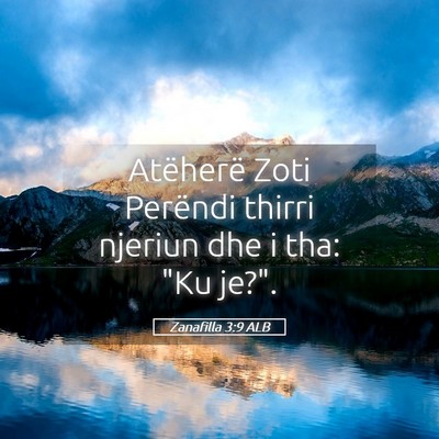 Picture 05 - Zanafilla 3:9 ALB - Atëherë Zoti Perëndi thirri njeriun dhe i tha: - Bible Verse Picture