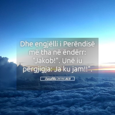 Picture 05 - Zanafilla 31:11 ALB - Dhe engjëlli i Perëndisë më tha në ëndërr: - Bible Verse Picture