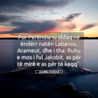 Picture 05 - Zanafilla 31:24 ALB - Por Perëndia iu shfaq në ëndërr natën - Bible Verse Picture