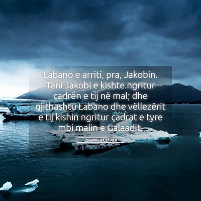 Picture 05 - Zanafilla 31:25 ALB - Labano e arriti, pra, Jakobin. Tani Jakobi e - Bible Verse Picture