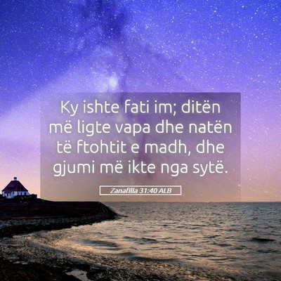 Picture 05 - Zanafilla 31:40 ALB - Ky ishte fati im; ditën më ligte vapa dhe - Bible Verse Picture