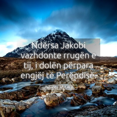 Picture 05 - Zanafilla 32:1 ALB - Ndërsa Jakobi vazhdonte rrugën e tij, i dolën - Bible Verse Picture