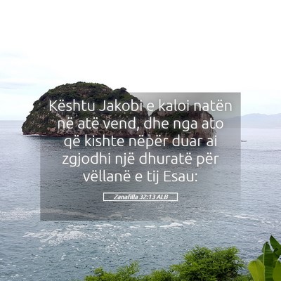 Picture 05 - Zanafilla 32:13 ALB - Kështu Jakobi e kaloi natën në atë vend, dhe - Bible Verse Picture