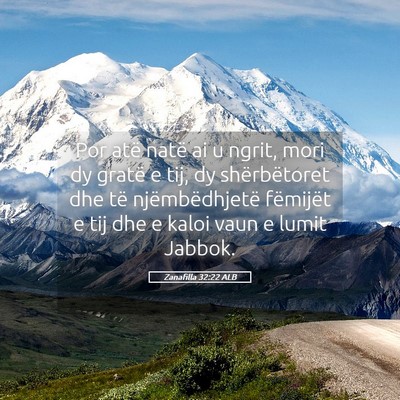 Picture 05 - Zanafilla 32:22 ALB - Por atë natë ai u ngrit, mori dy gratë e tij, - Bible Verse Picture