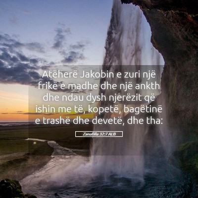 Picture 05 - Zanafilla 32:7 ALB - Atëherë Jakobin e zuri një frikë e madhe dhe - Bible Verse Picture