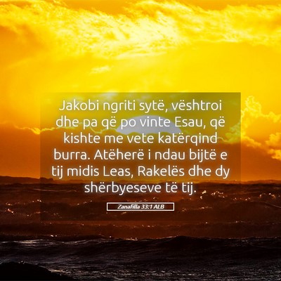 Picture 05 - Zanafilla 33:1 ALB - Jakobi ngriti sytë, vështroi dhe pa që po - Bible Verse Picture