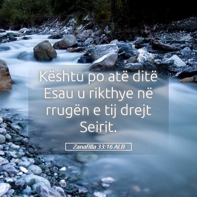 Picture 05 - Zanafilla 33:16 ALB - Kështu po atë ditë Esau u rikthye në rrugën - Bible Verse Picture
