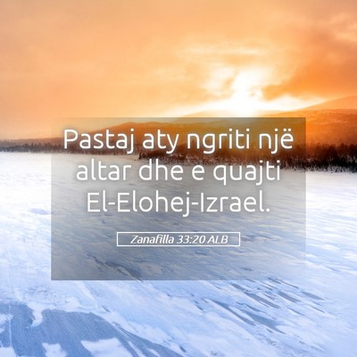 Picture 05 - Zanafilla 33:20 ALB - Pastaj aty ngriti një altar dhe e quajti - Bible Verse Picture