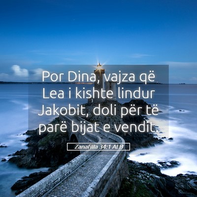 Picture 05 - Zanafilla 34:1 ALB - Por Dina, vajza që Lea i kishte lindur Jakobit, - Bible Verse Picture